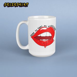 I Am Here To Take My Medicine Harry Styles Gift For Harry Fan Stylers Mug