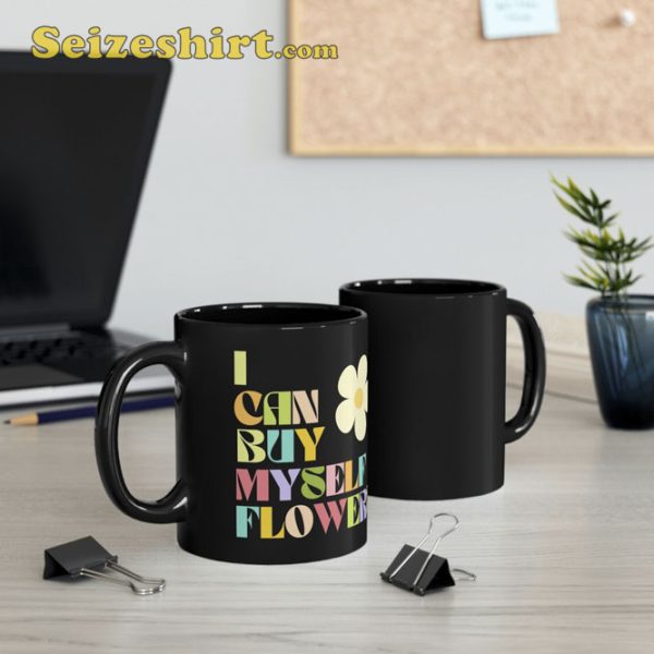 I Can Buy Myself Flowers Mug