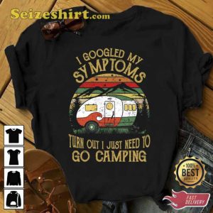 I Just Need To Go Camping Shirt