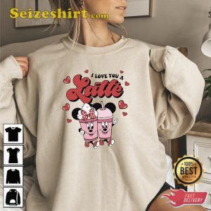 I Love You a Latte Tee Sweat Gift for Valentine