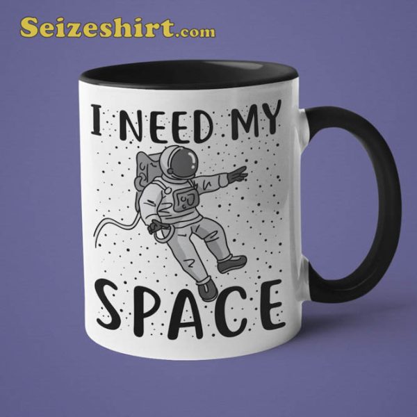 I Need My Space Lover Gift