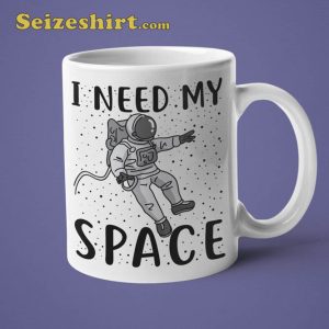 I Need My Space Lover Gift