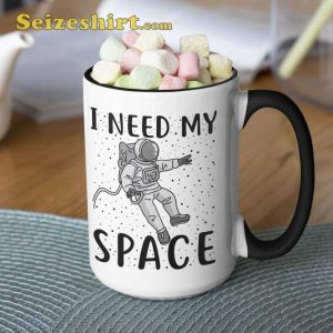 I Need My Space Lover Gift