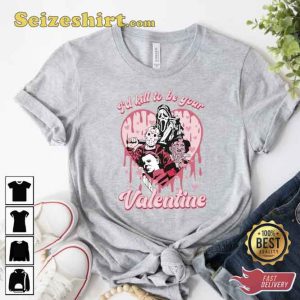 Id Kill To Be Your Valentine Unisex T-Shirt