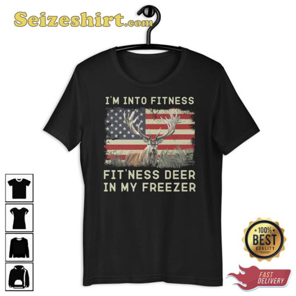 Im Into Fitness Deer In My Freezer T-Shirt