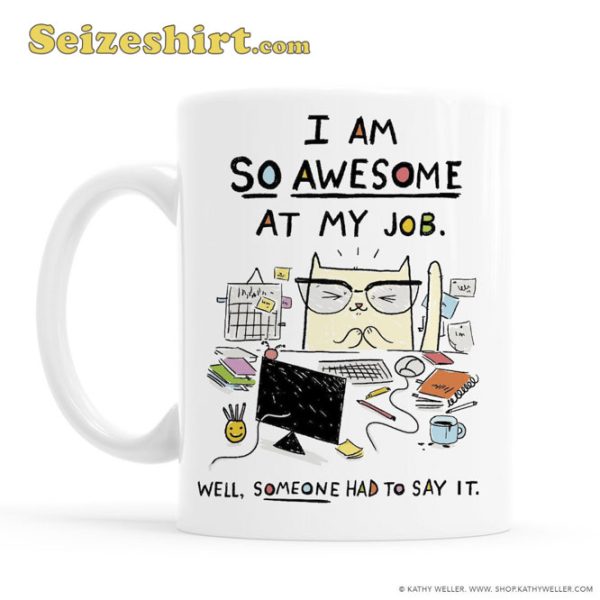 I’m So Awesome At My Job Funny Cat Mug