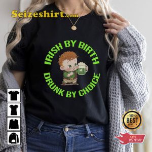 Irish By Birth Drunk By Choice Paddys Day Shirt