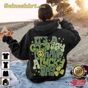 It’s a Good Day to Have a Lucky Day Hoodie