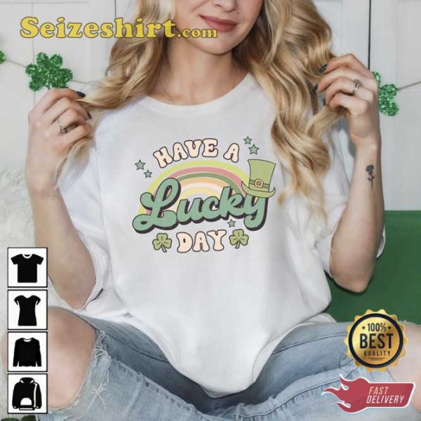 It’s A Good Day To Have A Lucky Day T-shirt