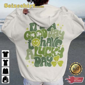 It’s a Good Day to Have a Lucky Day Sweatshirt