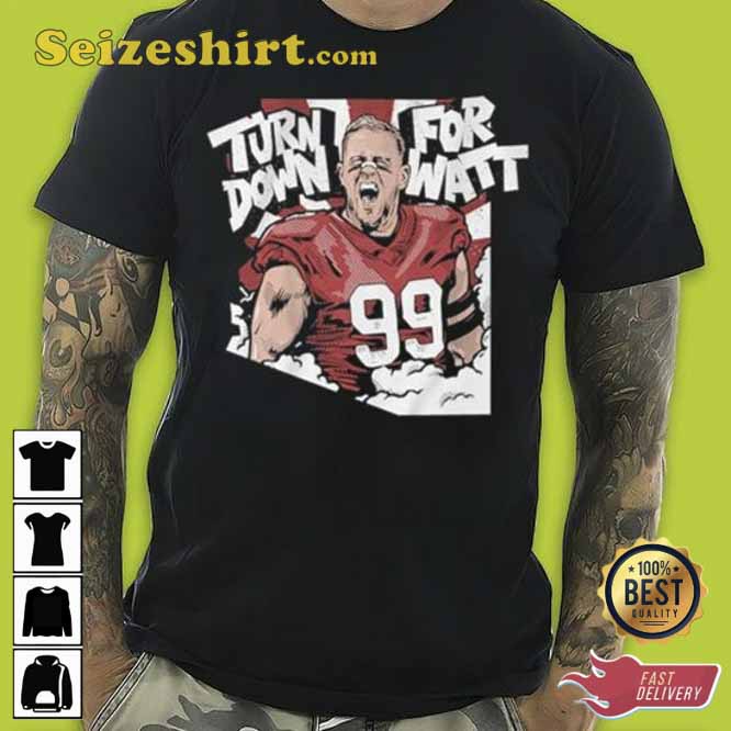 JJ Watt Turn Down for Watt T Shirt - Limotees