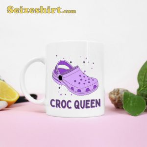 Joke Funny Mug Gift Idea For Croc Queen