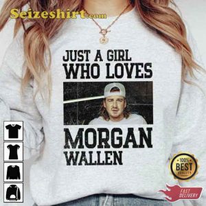 Just a Girl Who Loves Morgan Wallen Shirts to Wear to A Country Concert Tee