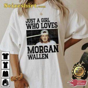 Just a Girl Who Loves Morgan Wallen Shirts to Wear to A Country Concert Tee