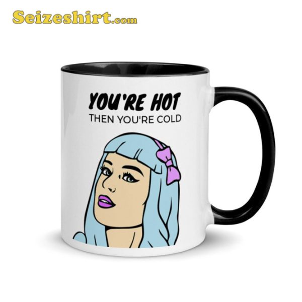 Katy Perry You’re Are Hot Then You’re Cold Mug