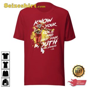 Kelce Know Your Role Shut Your Mouth Unisex Tee Shirt