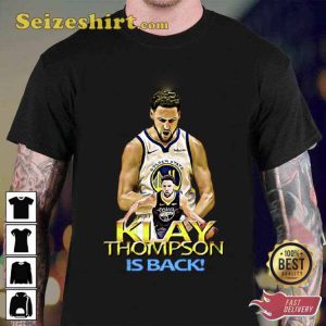 Klay Thompson Is Back Unisex Tshirts