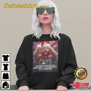 Know Your Role And Shut Your Mouth You JABRONI Travis Kelce 87 West Champions Shirt