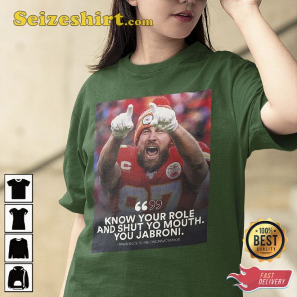 Know Your Role And Shut Your Mouth You JABRONI Travis Kelce 87 West Champions Shirt