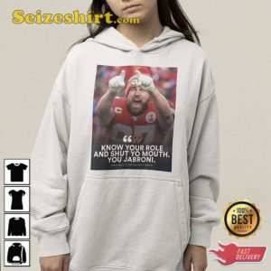 Know Your Role And Shut Your Mouth You JABRONI Travis Kelce 87 West Champions Shirt