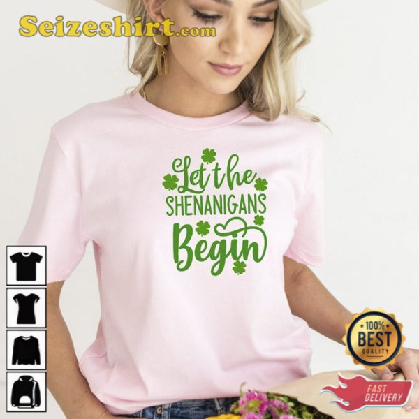 Let The Shenanigans Begin St Patricks Day Shirt