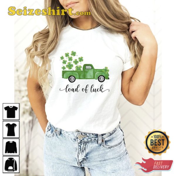 Load Of Luck St Patricks Day Truck Shirt