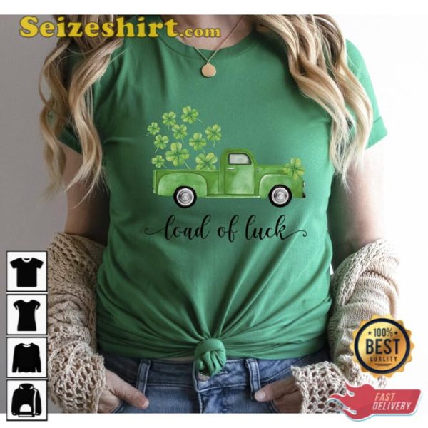 Load Of Luck St Patricks Day Truck Shirt