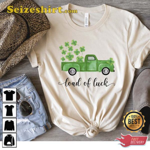 Load Of Luck St Patricks Day Truck Shirt