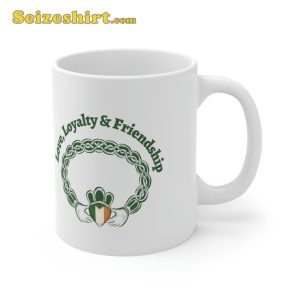 Love Loyalty Friendship St Patricks Day Mug