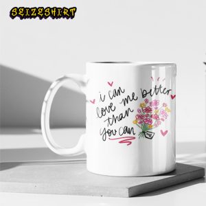 Miley Cyrus Flowers I Can Love Me Better Than You Can Coffee Mug