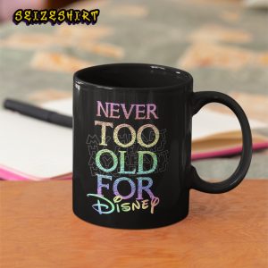 My Heart Never Too Old For Disney Young Soul Mug