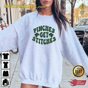 Pinches Get Stitches St Patrick's Day Shirt