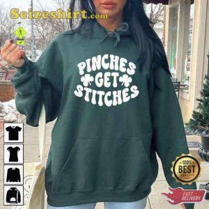 Pinches Get Stitches St Patrick’s Day Shirt