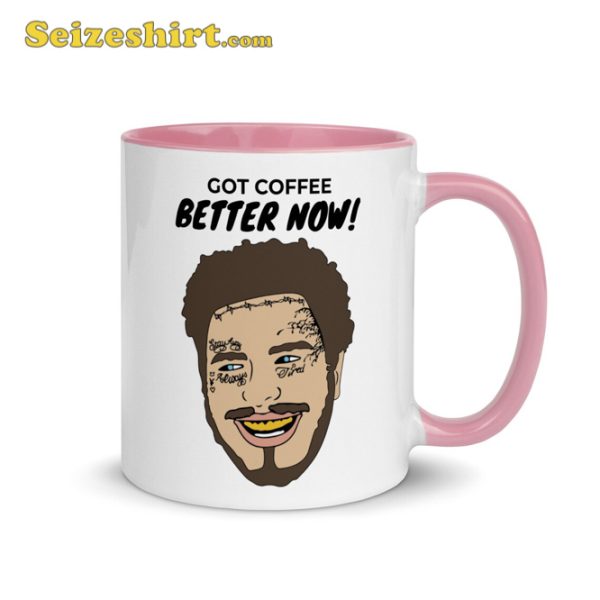 Post Malone Got Coffee Better Now Mugs