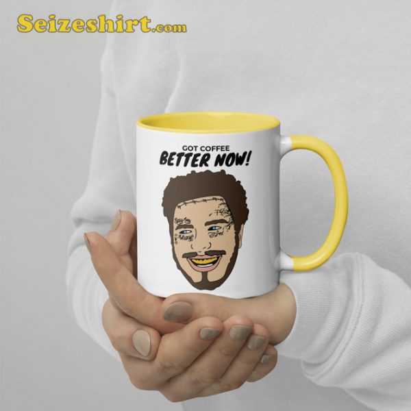 Post Malone Got Coffee Better Now Mugs