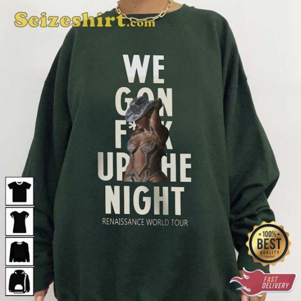 Renaissance Beyonce Tour We Gon Up The Night Tee Shirt