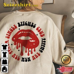 Single Bitches Club Funny Valentine Quotes Shirt