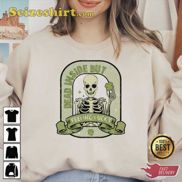 Skeleton St Patrick’s Day Dead Inside But Feeling Lucky Retro Shirt