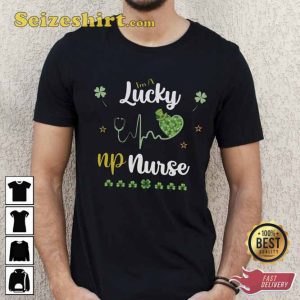 St Paddy Day I'm A Lucky NP Nurse Practitioner Shirt