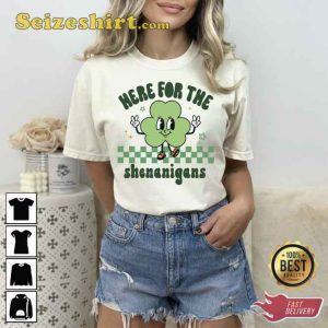 St Patricks Day Here For The Shenanigans Shirt