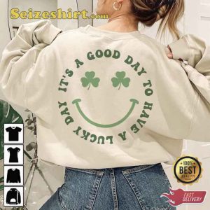 St Patricks Day It's A Good Day To Have a Lucky Day Shirt
