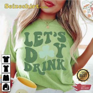 St Patty's Day Lets Day Drink Comfort Colors Shirt