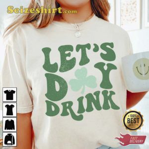 St Patty's Day Lets Day Drink Comfort Colors Shirt