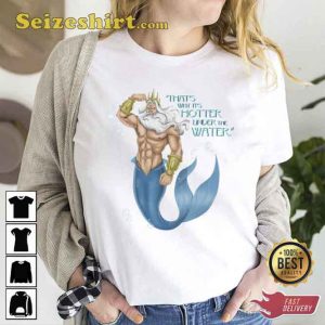 Hotter Linder Water King Triton The Little Mermaid Unisex Shirts
