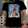 Tritan Tanya Bring My Flowers Now Tour 2023 Tee Shirt