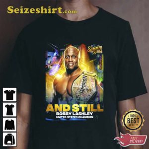 WWE Summer Slam And Still Bobby Lashley T-shirt