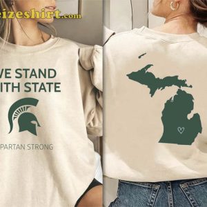 We Stand With State Spartan Strong MSU T-Shirt