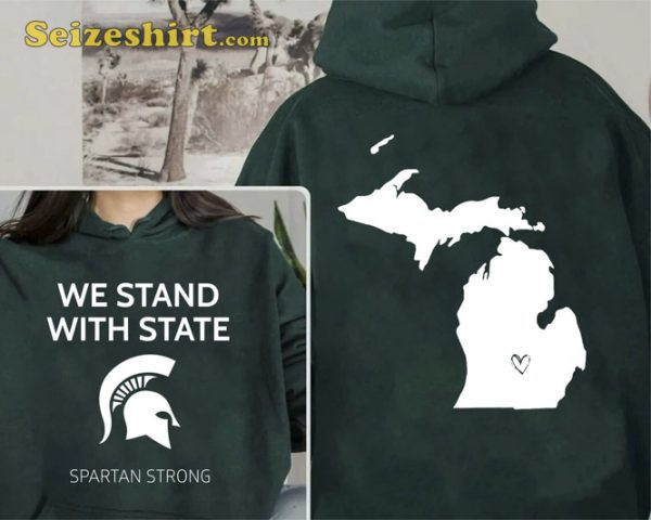 We Stand With State Spartan Strong MSU T-Shirt