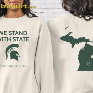 We Stand With State Spartan Strong MSU T-Shirt