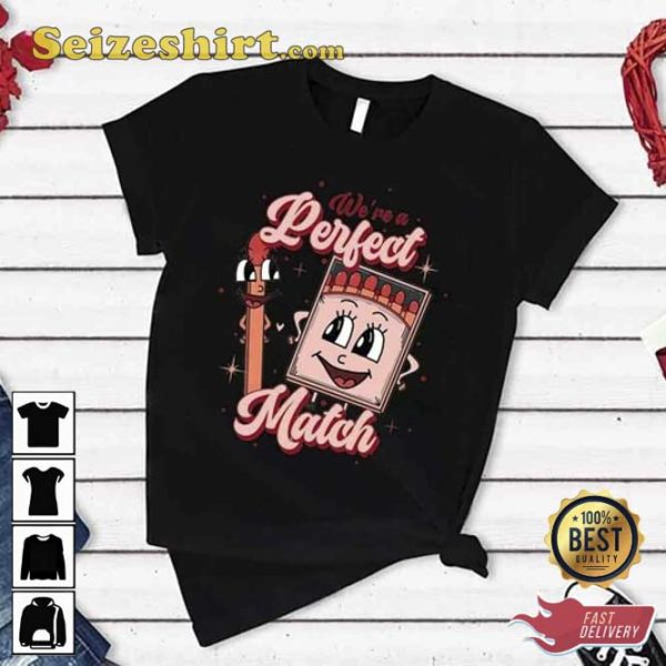 Were A Perfect Match Couple Valentines Day T-Shirts